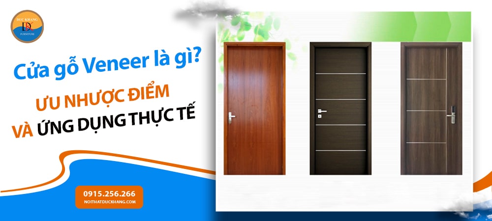 Cửa gỗ Veneer là gì? Ưu nhược điểm và ứng dụng thực tế