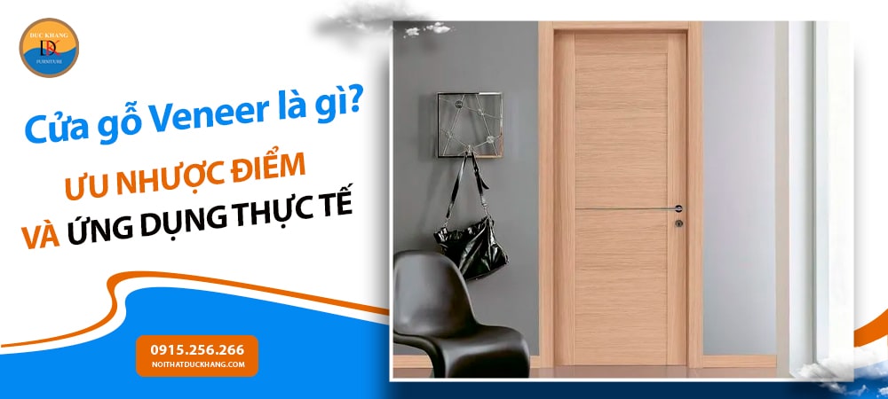 Cửa gỗ Veneer là gì? Ưu nhược điểm và ứng dụng thực tế