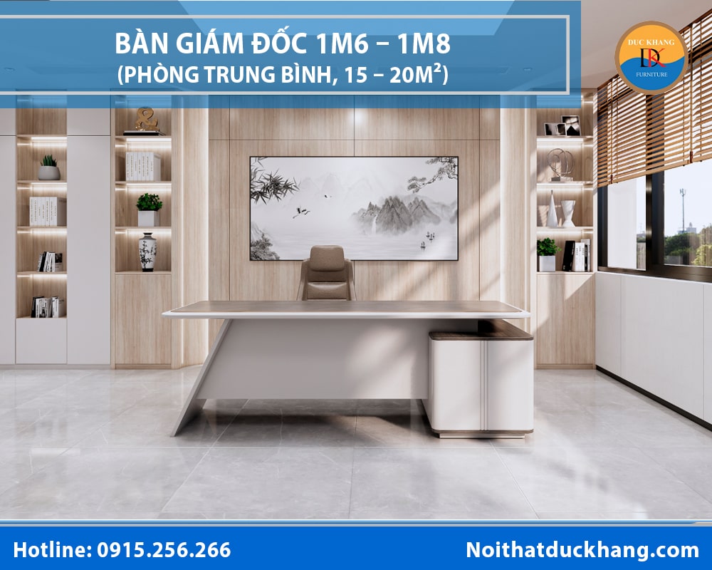 Bàn giám đốc 1m6 – 1m8 (phòng trung bình, 15 – 20m²)