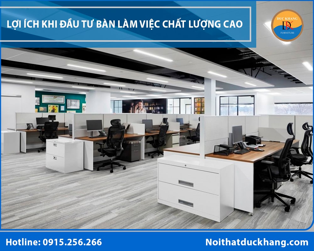 Lợi ích khi đầu tư bàn làm việc chất lượng cao Lợi ích khi đầu tư bàn làm việc chất lượng cao